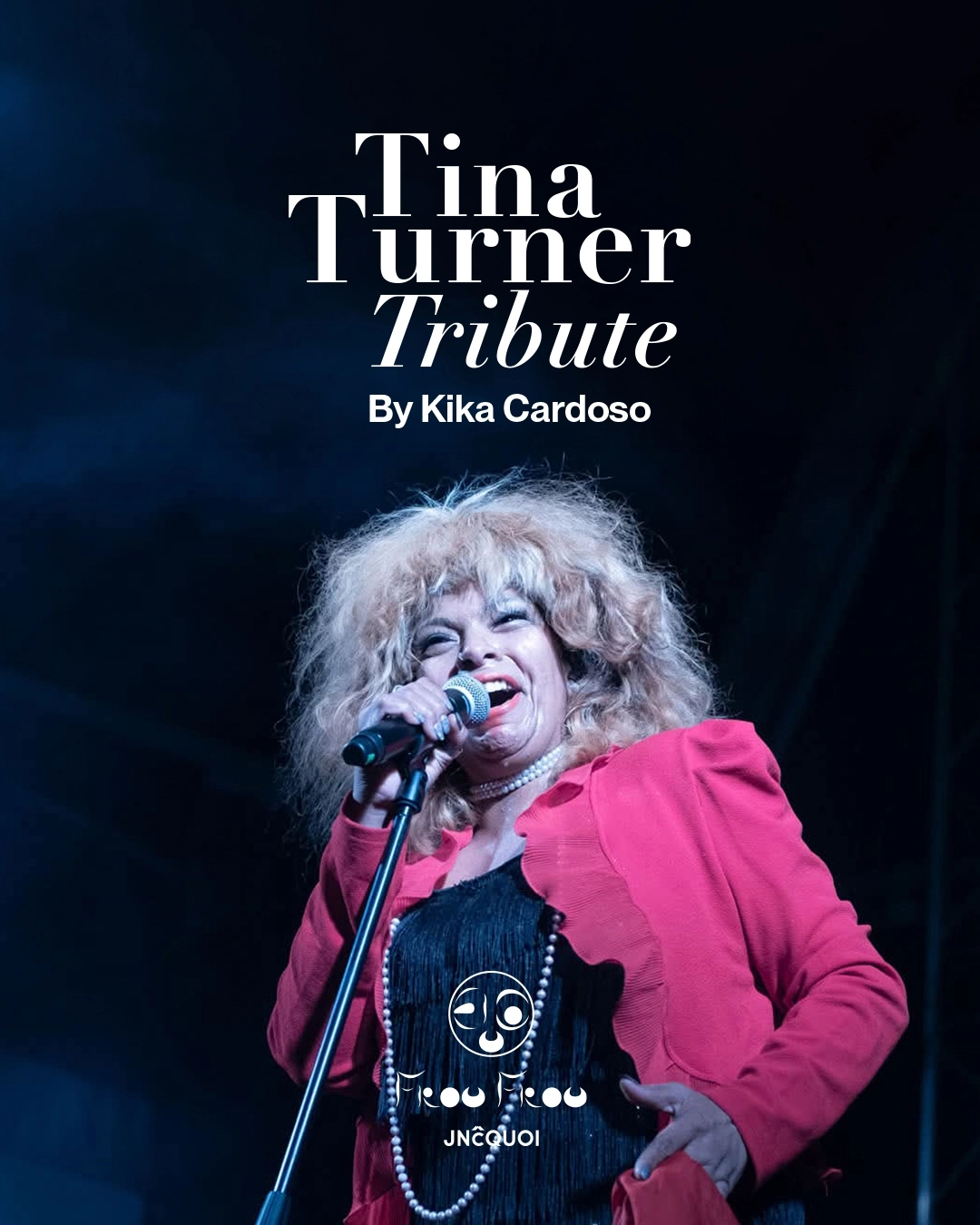 Tina Turner Tribute by Kika Cardoso | JNcQUOI Frou Frou 