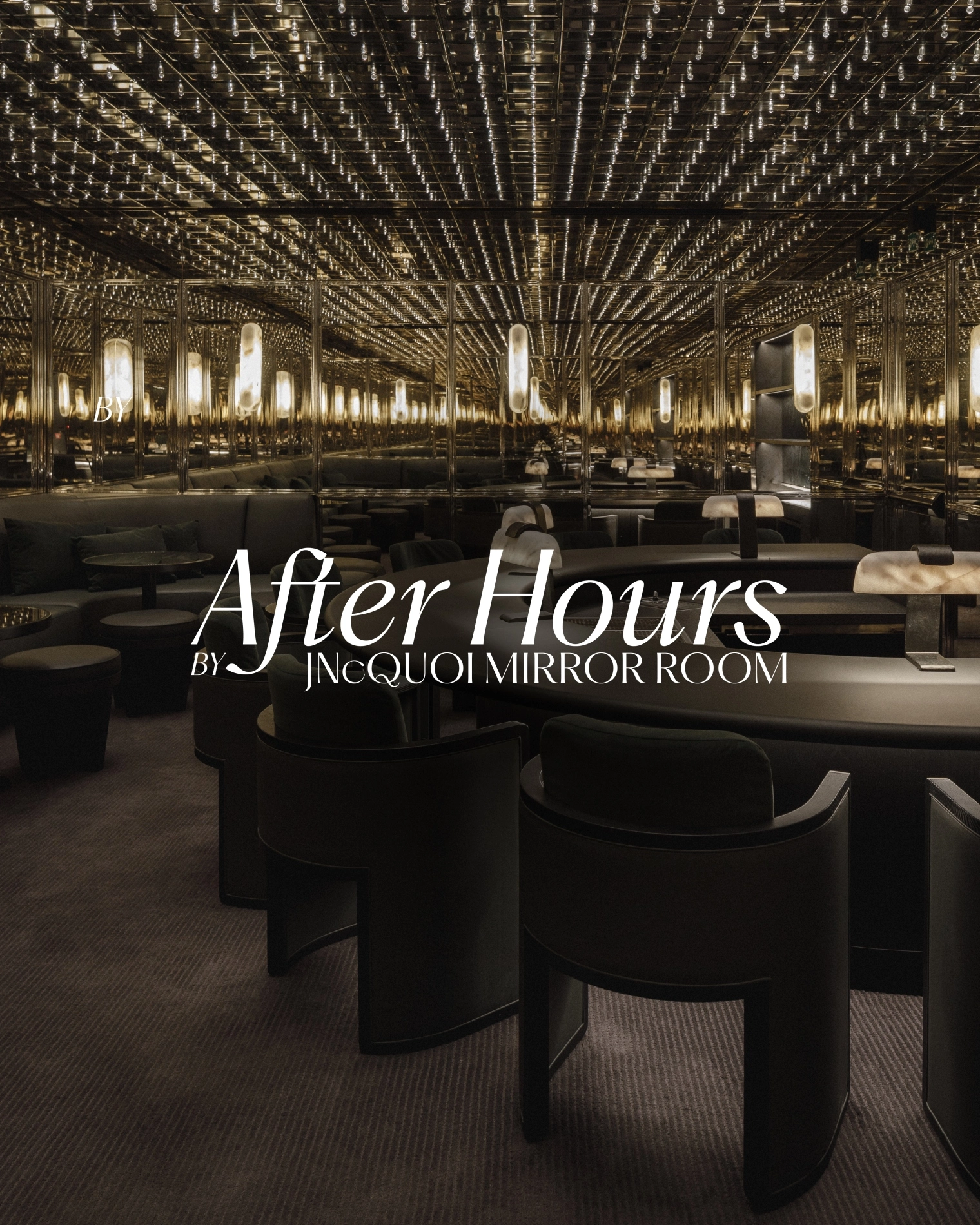 After Hours by JNcQUOI Mirror Room