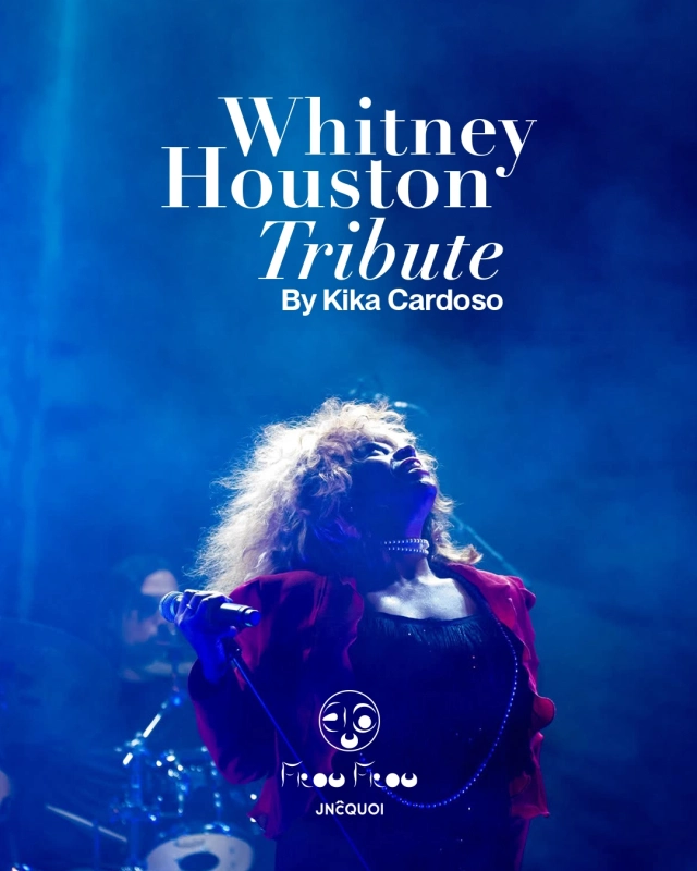 Whitney Houston Tribute by Kika Cardoso | JNcQUOI Frou Frou 